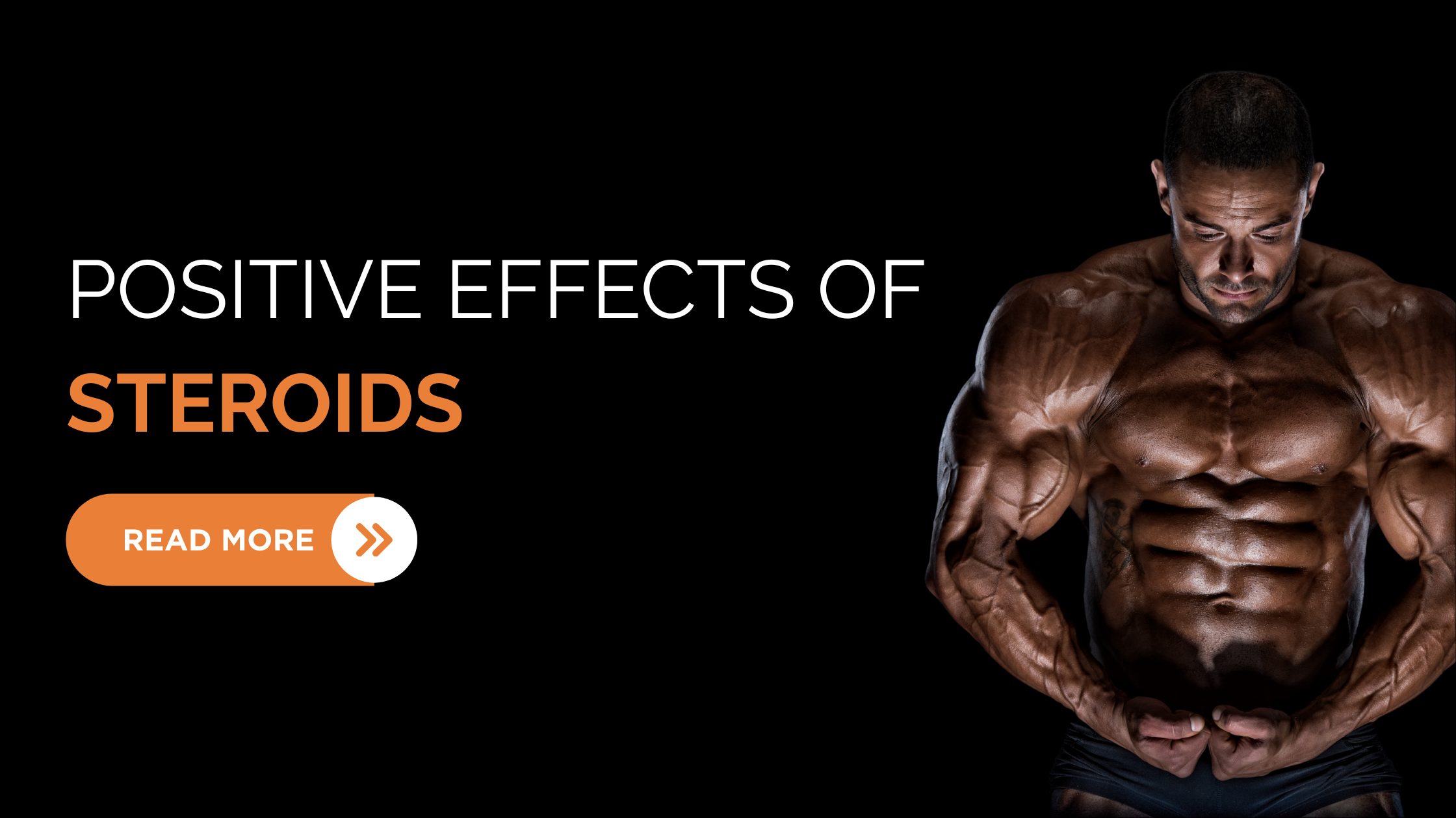 Positive Effects of Steroids