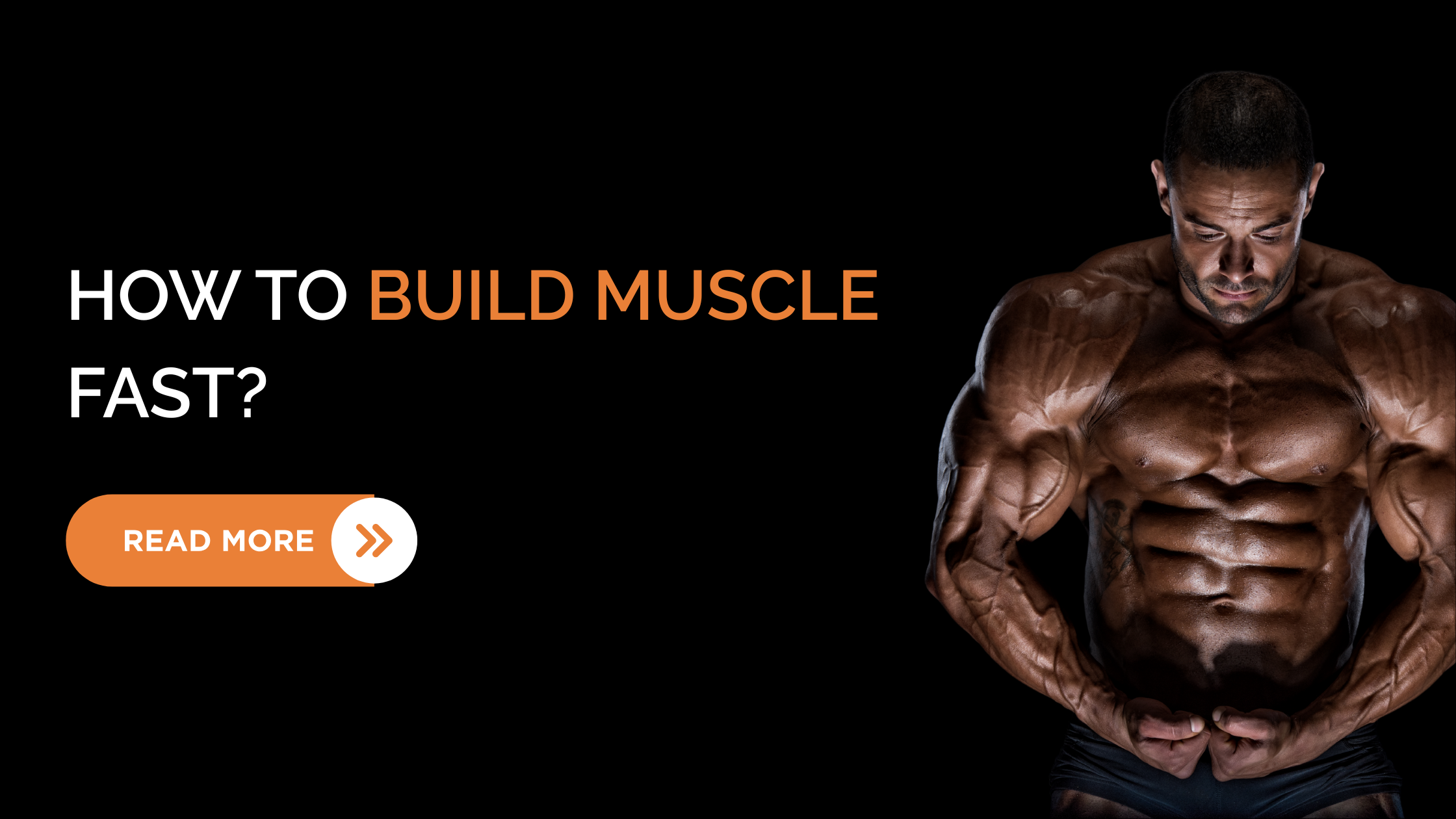 How to build muscle fast?