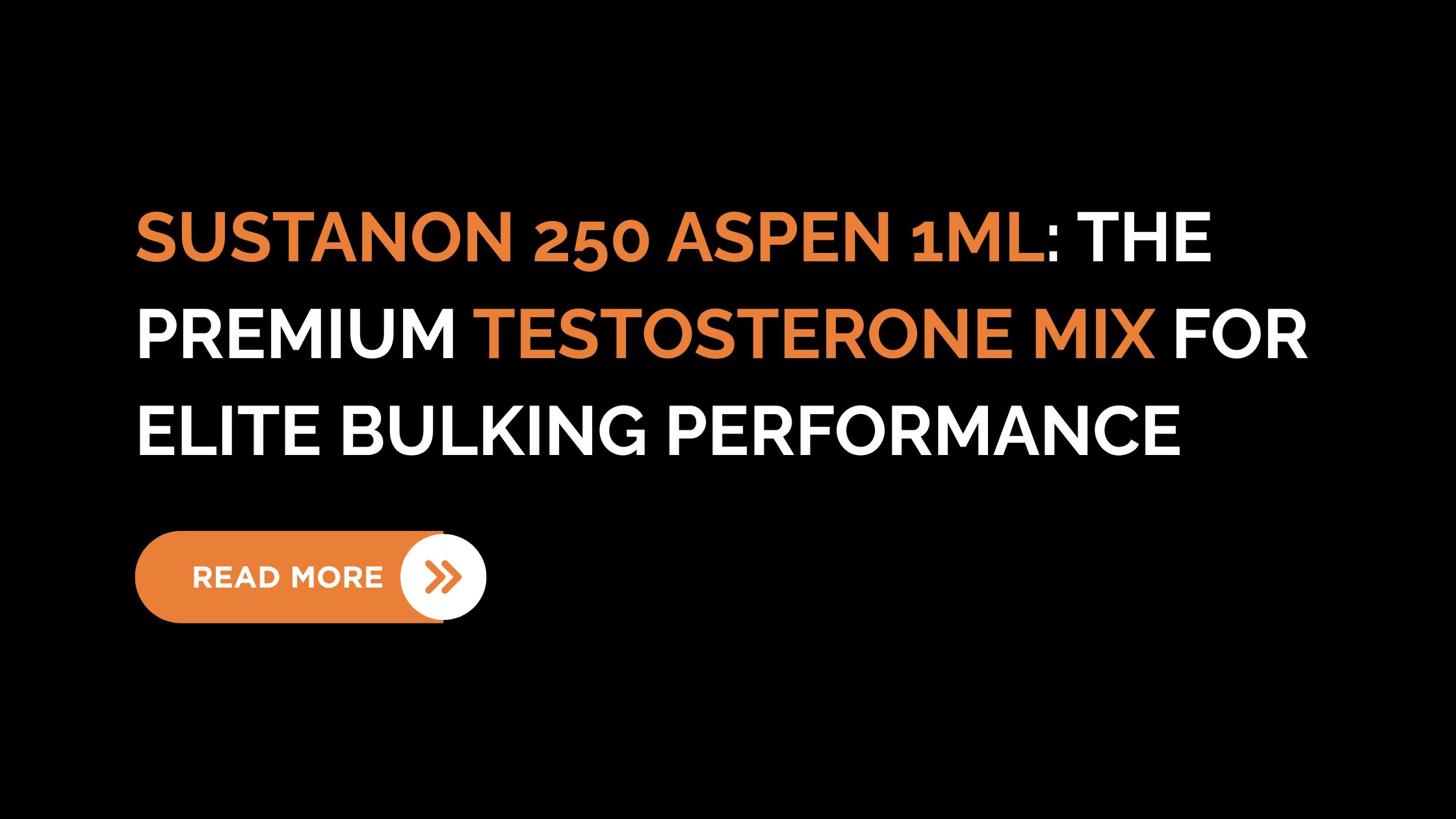 Sustanon 250 Aspen 1ml: The Premium Testosterone Mix for Elite Bulking