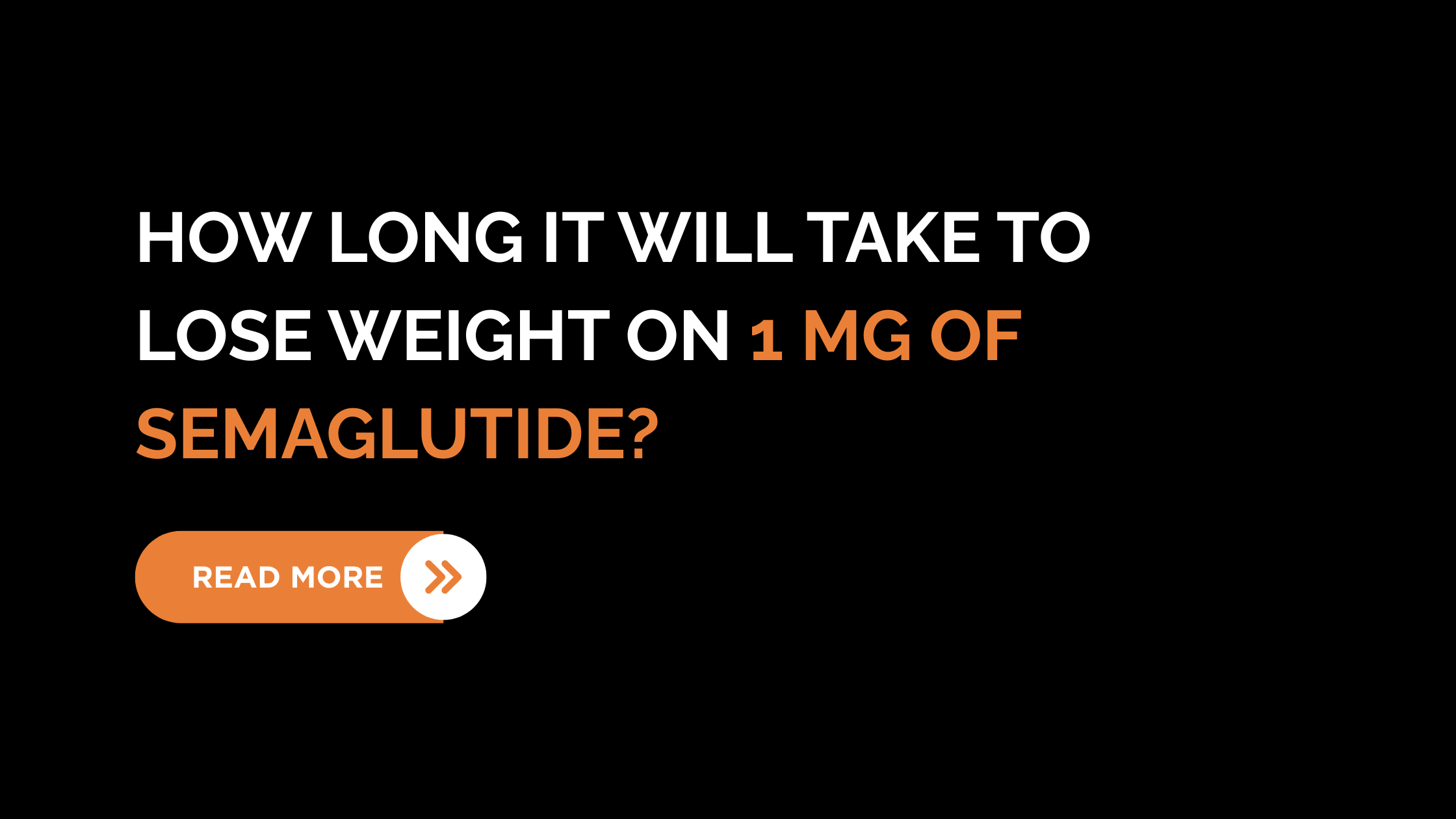 How long it will take to lose weight on 1 mg of Semaglutide per week?