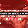Elbrus Pharmaceuticals: Defining Excellence Across the European Fitness Landscape